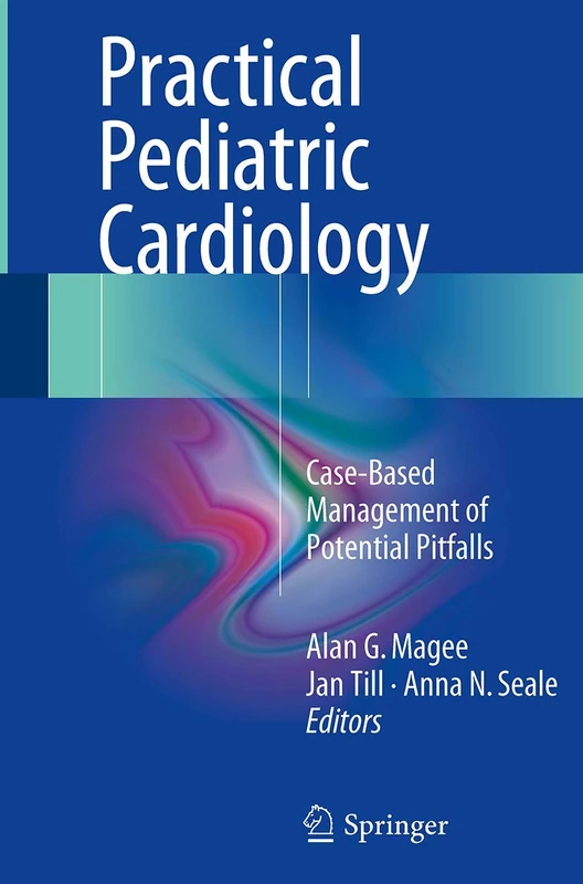 Practical Pediatric Cardiology: Case-Based Management of Potential Pitfalls