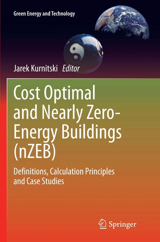Cost Optimal and Nearly Zero-Energy Buildings (nZEB): Definitions, Calculation Principles and Case Studies (Green Energy and Technology) - Image 1