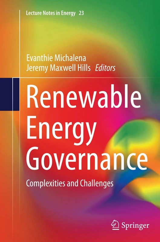 Renewable Energy Governance: Complexities and Challenges: 23 (Lecture Notes in Energy, 23)