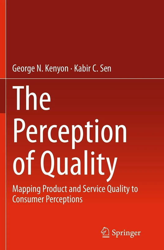 The Perception of Quality: Mapping Product and Service Quality to Consumer Perceptions