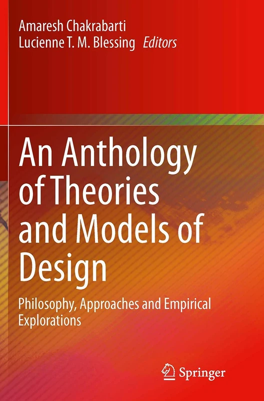 An Anthology of Theories and Models of Design: Philosophy, Approaches and Empirical Explorations