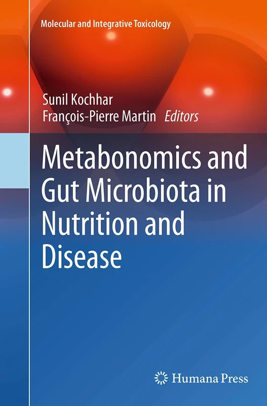 Metabonomics and Gut Microbiota in Nutrition and Disease (Molecular and Integrative Toxicology)