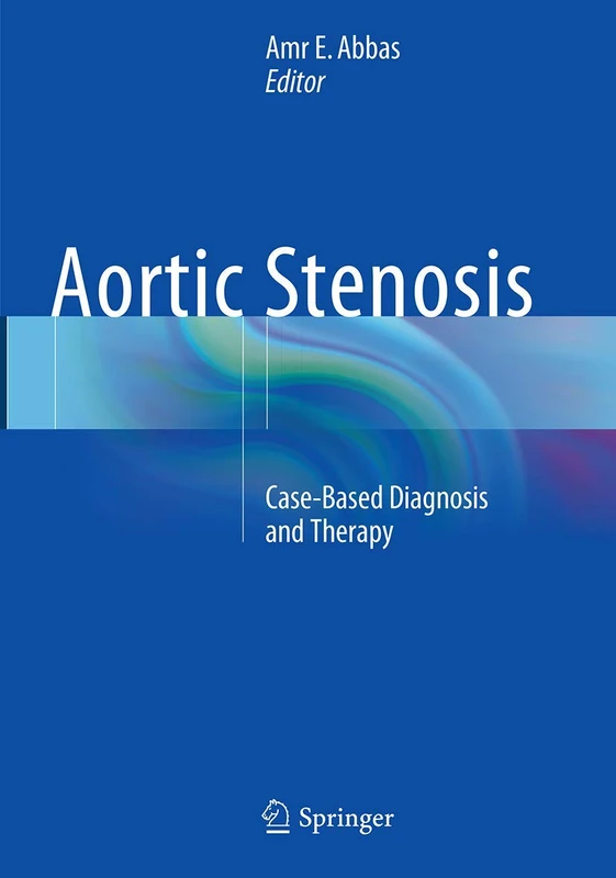 Aortic Stenosis: Case-Based Diagnosis and Therapy