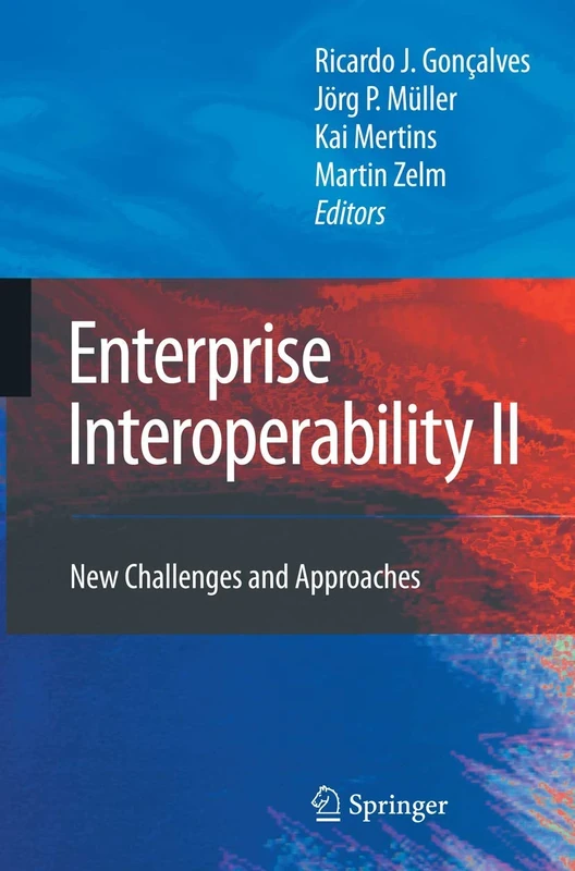 Enterprise Interoperability II: New Challenges and Approaches: 2