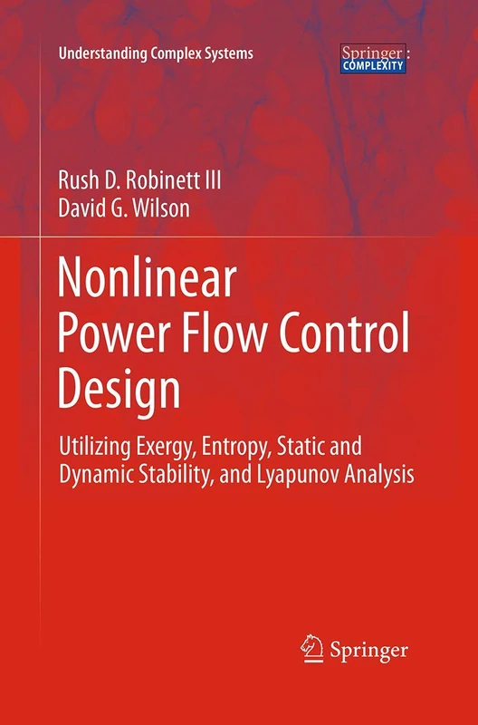 Nonlinear Power Flow Control Design: Utilizing Exergy, Entropy, Static and Dynamic Stability, and Lyapunov Analysis (Understanding Complex Systems)