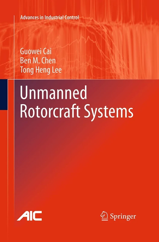 Unmanned Rotorcraft Systems (Advances in Industrial Control)