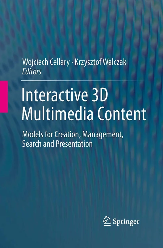 Interactive 3D Multimedia Content: Models for Creation, Management, Search and Presentation - Image 1