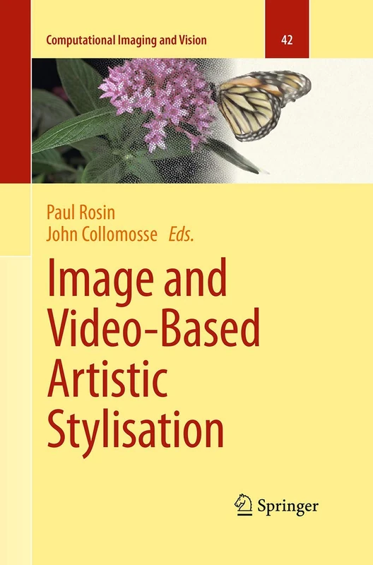 Image and Video-Based Artistic Stylisation: 42 (Computational Imaging and Vision, 42)