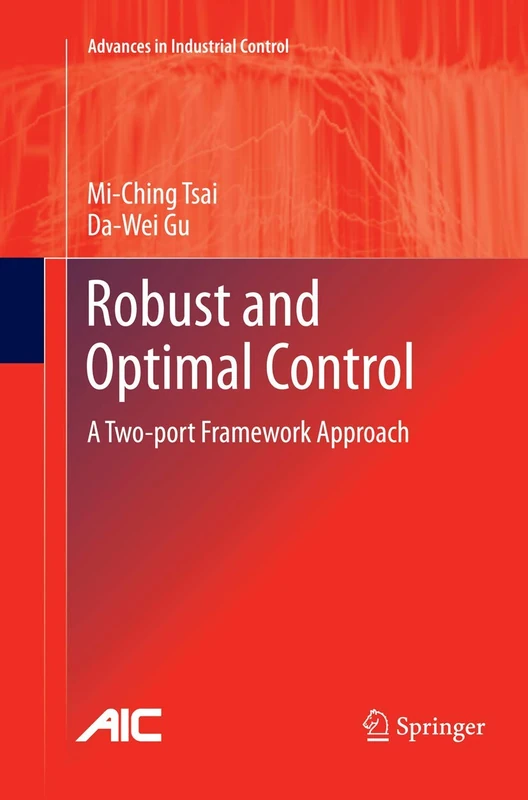 Robust and Optimal Control: A Two-port Framework Approach (Advances in Industrial Control)