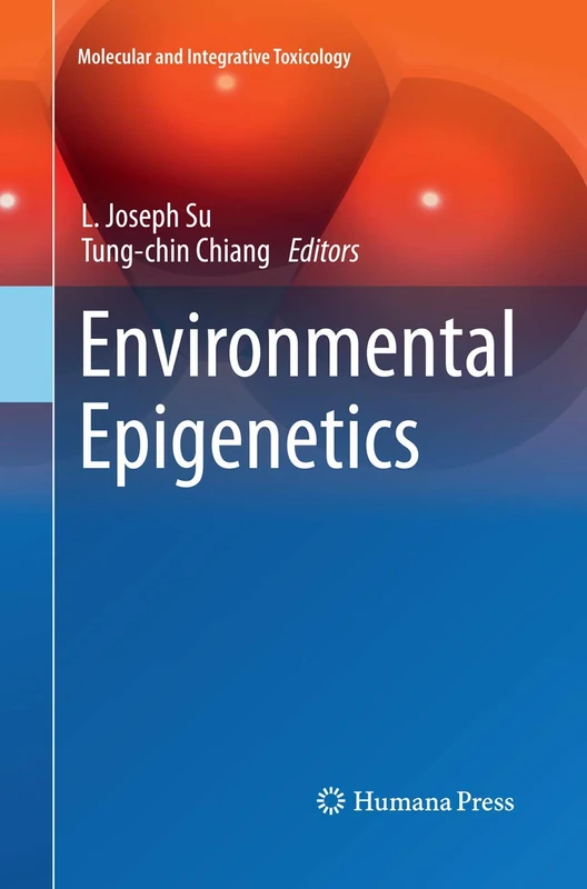 Environmental Epigenetics (Molecular and Integrative Toxicology)