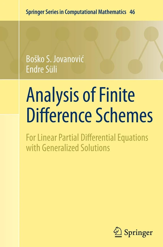 Analysis of Finite Difference Schemes: For Linear Partial Differential Equations with Generalized Solutions: 46 (Springer Series in Computational Mathematics, 46)