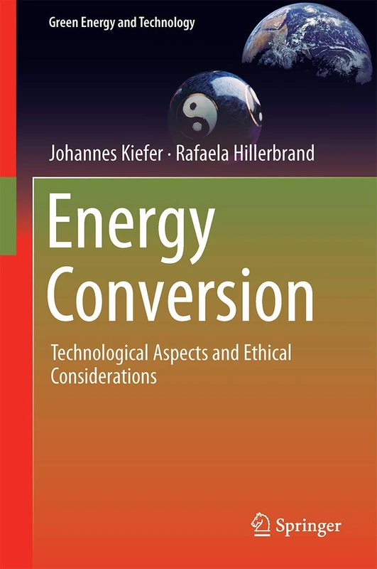 Energy Conversion: Technological Aspects and Ethical Considerations (Green Energy and Technology) - Image 1
