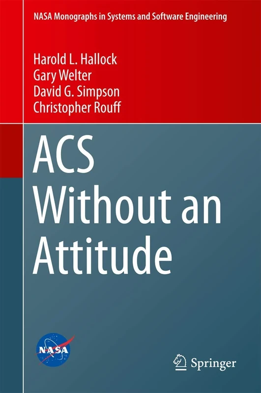 ACS Without an Attitude (NASA Monographs in Systems and Software Engineering)