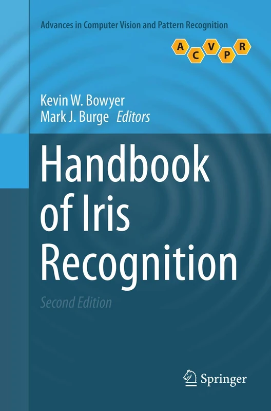 Handbook of Iris Recognition (Advances in Computer Vision and Pattern Recognition)