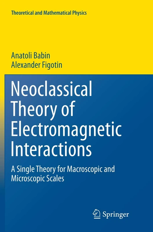 Springer Neoclassical Theory of Electromagnetic Interactions