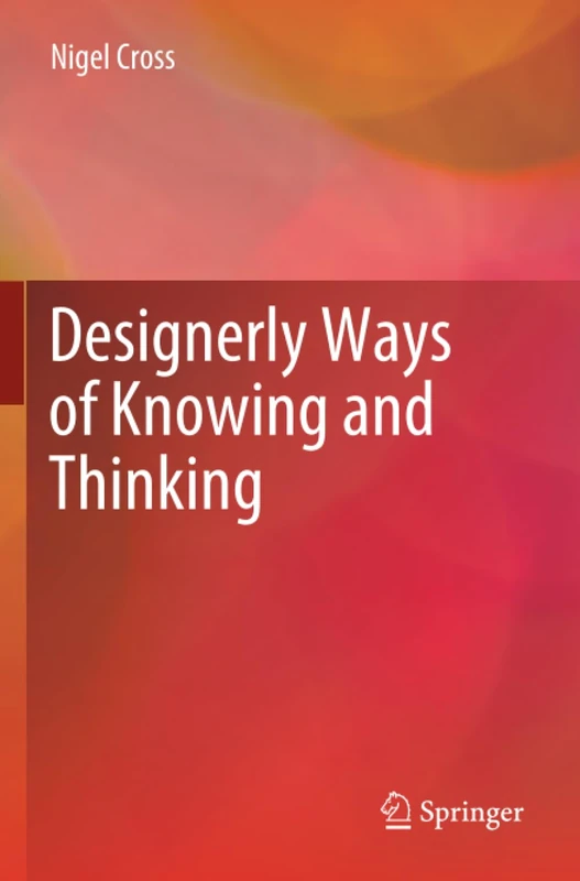 Springer - Designerly Ways of Knowing and Thinking Book