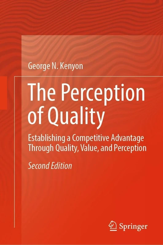 The Perception of Quality: Establishing a Competitive Advantage Through Quality, Value, and Perception