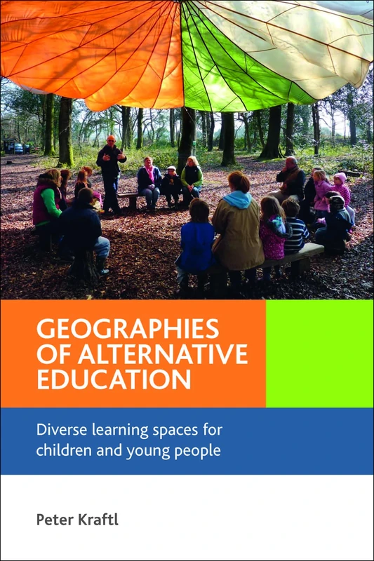 Geographies of Alternative Education: Diverse Learning Spaces for Children and Young People