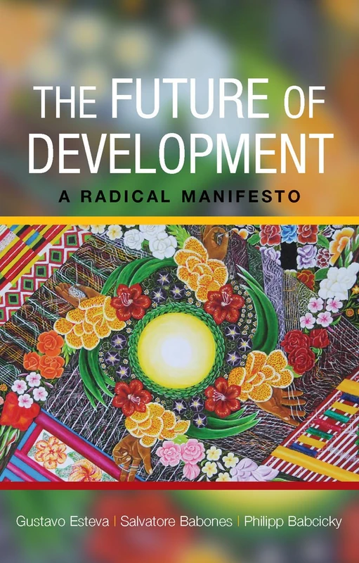The future of development: A Radical Manifesto