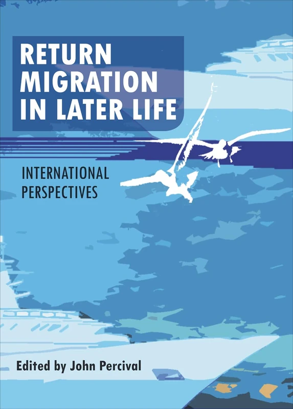 Return Migration in Later Life - Policy Press Academic Book