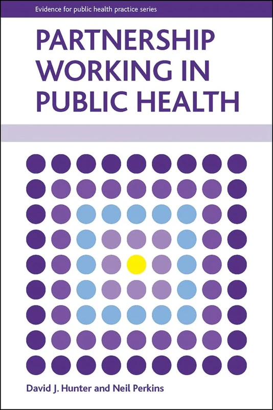Partnership working in public health (Evidence for Public Health Practice)