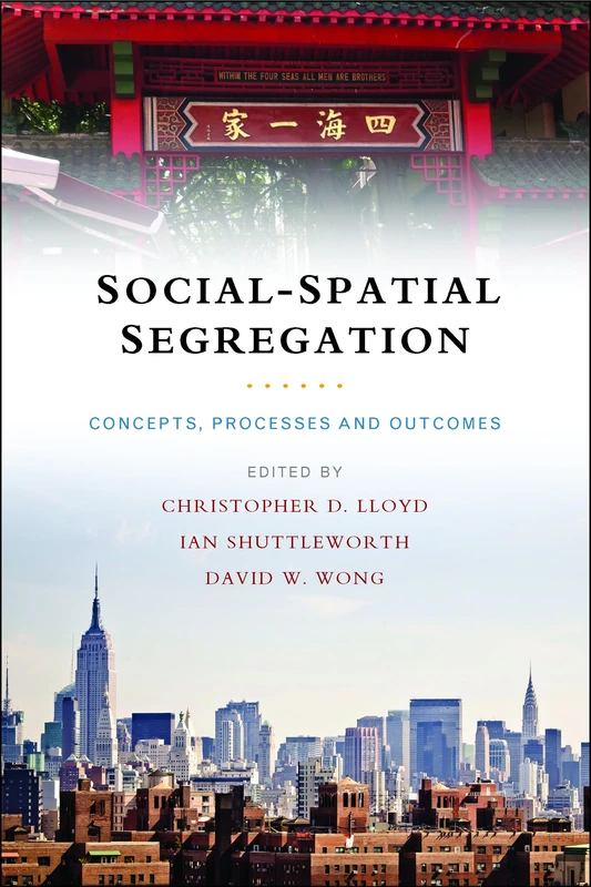 Social-spatial segregation: Concepts, processes and outcomes