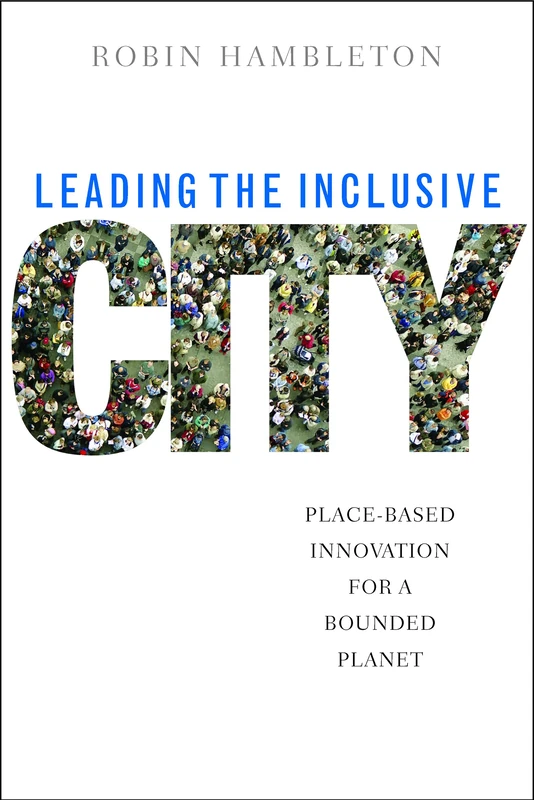 Leading the inclusive city: Place-Based Innovation for a Bounded Planet