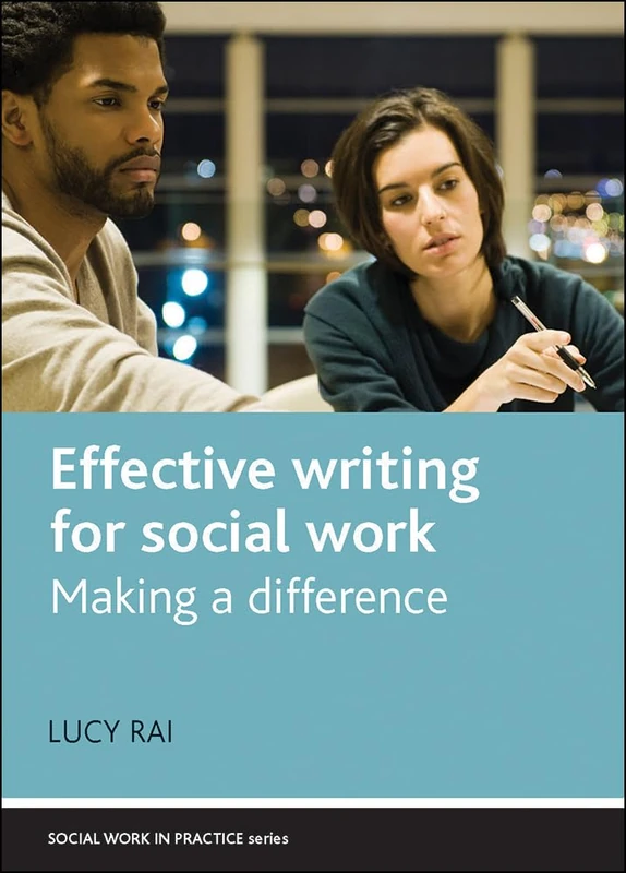 Effective writing for social work: Making a Difference (Social Work in Practice)