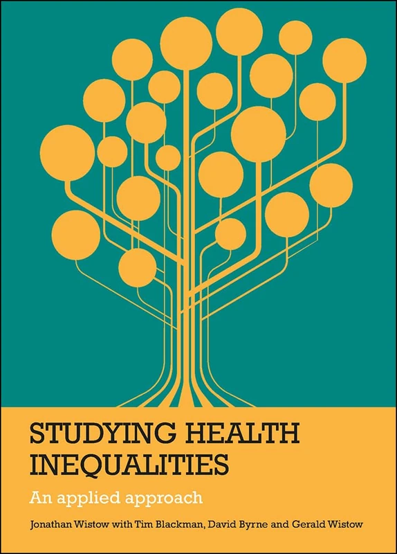 Studying health inequalities: An Applied Approach (Evidence for Public Health Practice)