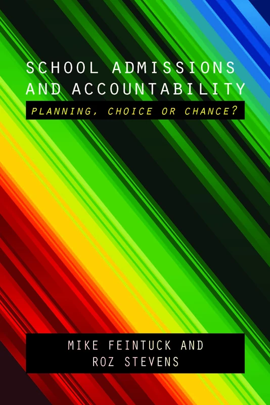 School admissions and accountability: Planning, Choice or Chance?