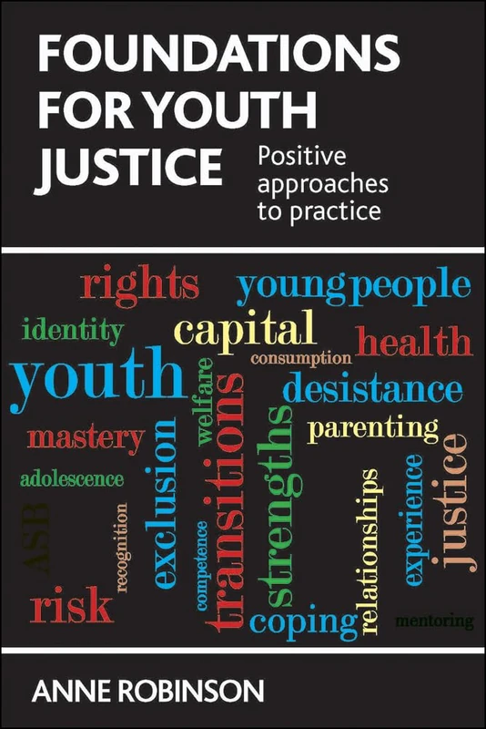 Foundations for youth justice: Positive Approaches to Practice