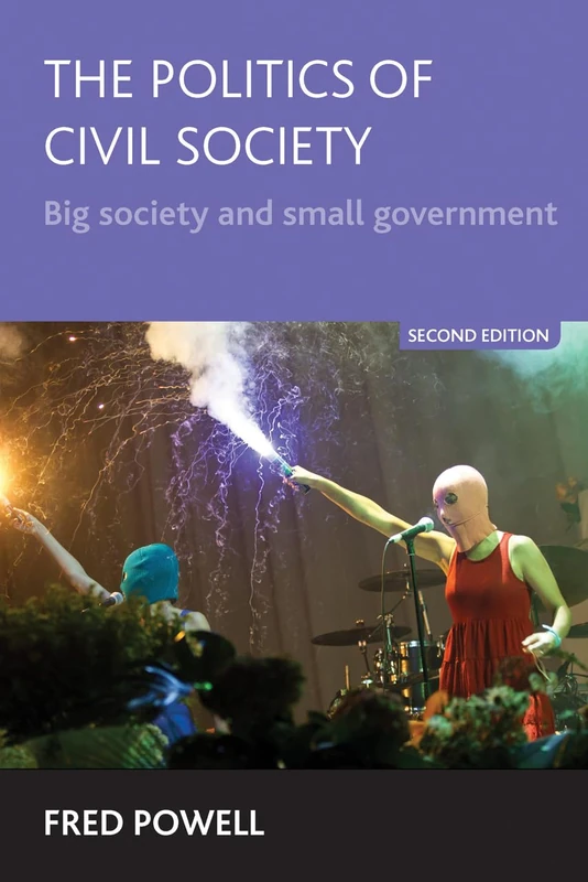 The politics of civil society (Second edition): Big Society and Small Government