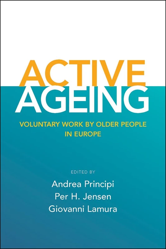 Active ageing: Voluntary Work by Older People in Europe