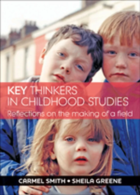 Key thinkers in childhood studies: Reflections on the Making of a Field