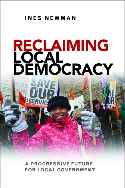 Reclaiming local democracy: A Progressive Future for Local Government