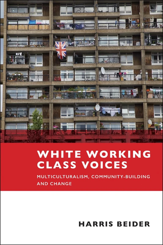 White working-class voices: Multiculturalism, Community-Building and Change