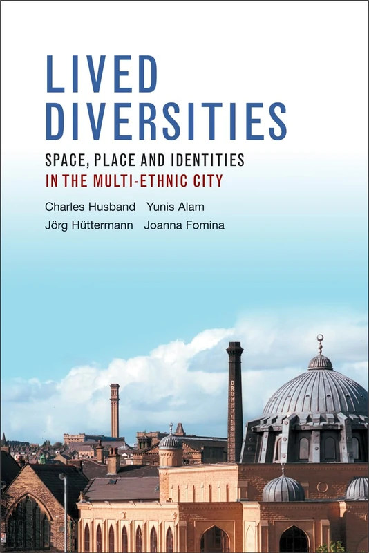 Lived Diversities: Space, Place and Identities in the Multi-ethnic City