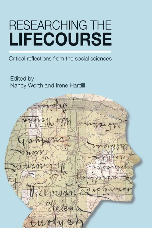 Researching the Lifecourse: Critical Reflections from the Social Sciences
