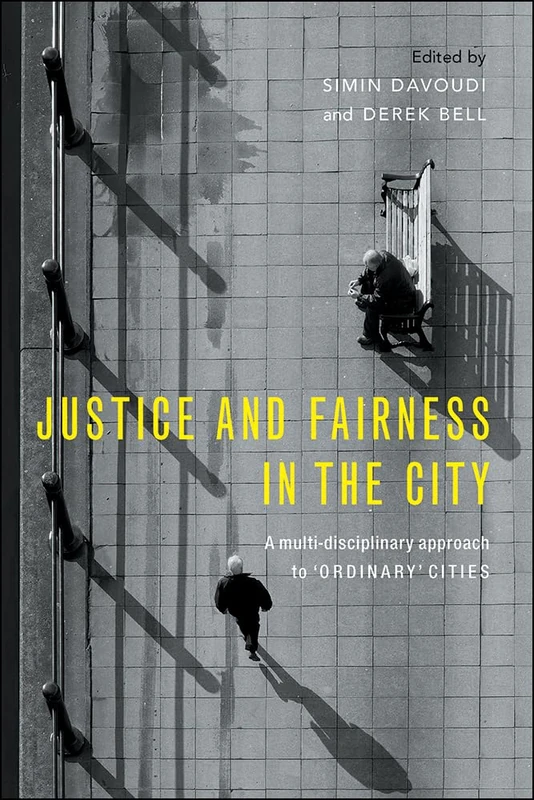 Justice and fairness in the city: A Multi-Disciplinary Approach to 'Ordinary' Cities