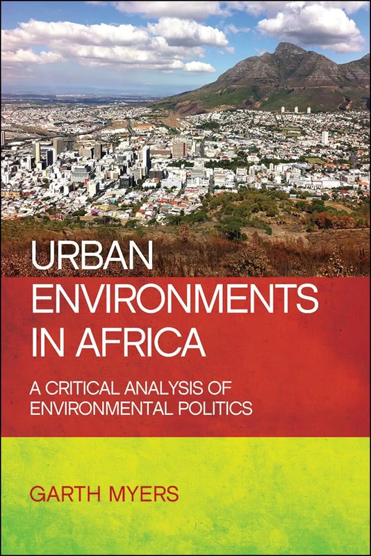Urban environments in Africa: A Critical Analysis of Environmental Politics