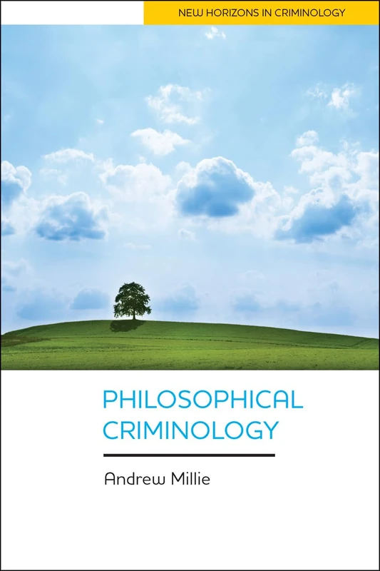 Philosophical Criminology (New Horizons in Criminology)