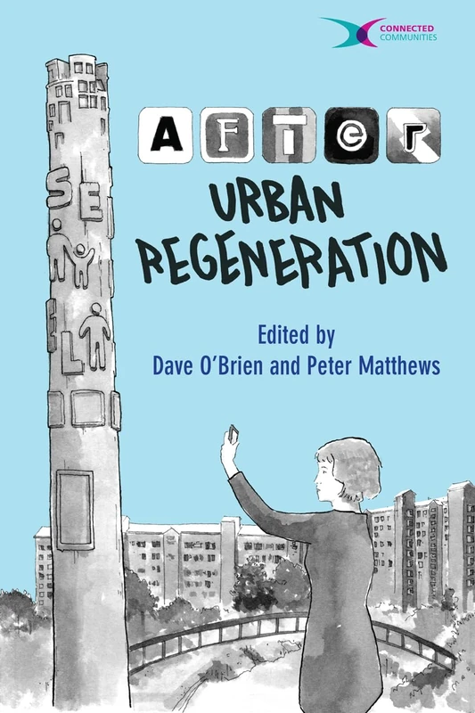 After urban regeneration: Communities, Policy and Place (Connected Communities)