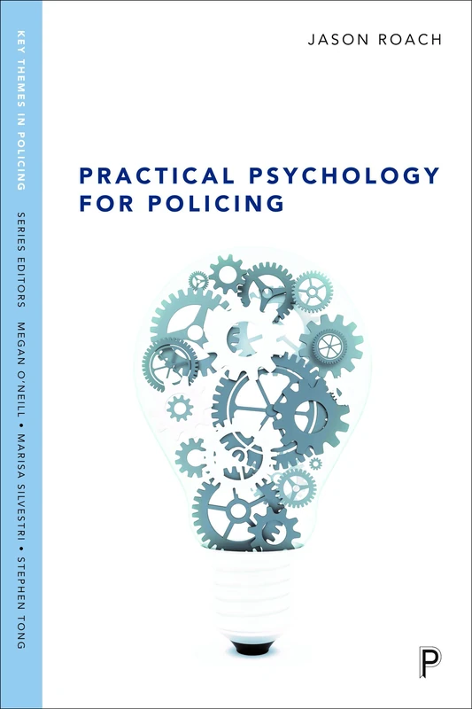 Practical psychology for policing (Key themes in policing)
