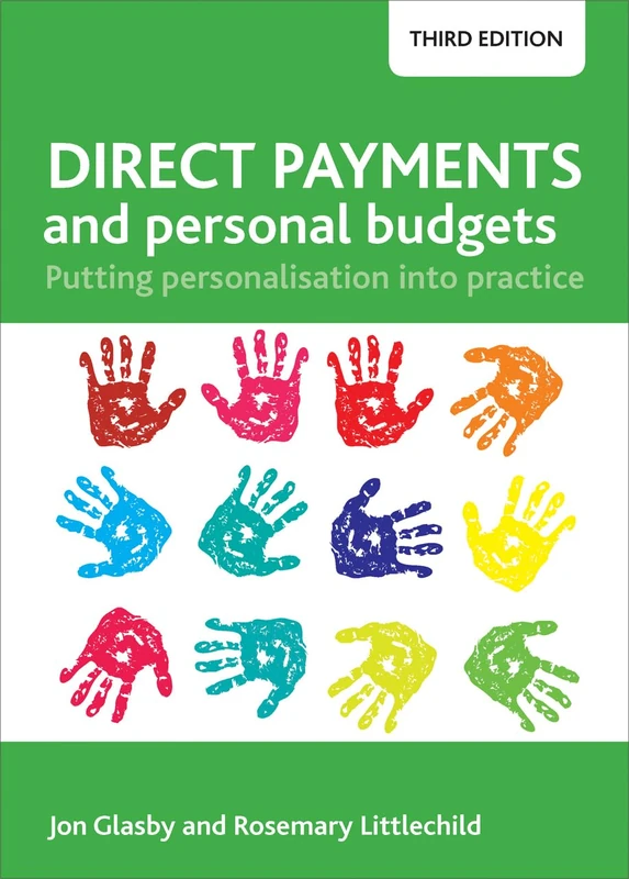 Direct payments and personal budgets (third edition): Putting Personalisation into Practice
