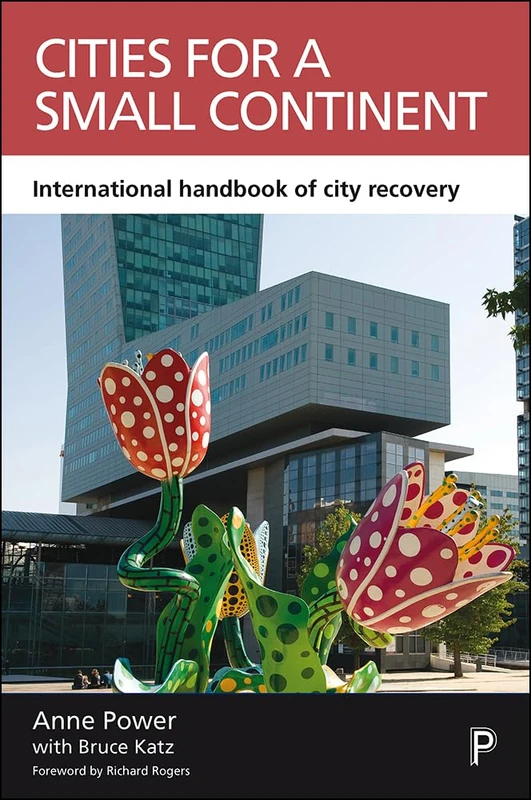 Cities for a small continent: International Handbook of City Recovery (CASE Studies on Poverty, Place and Policy)