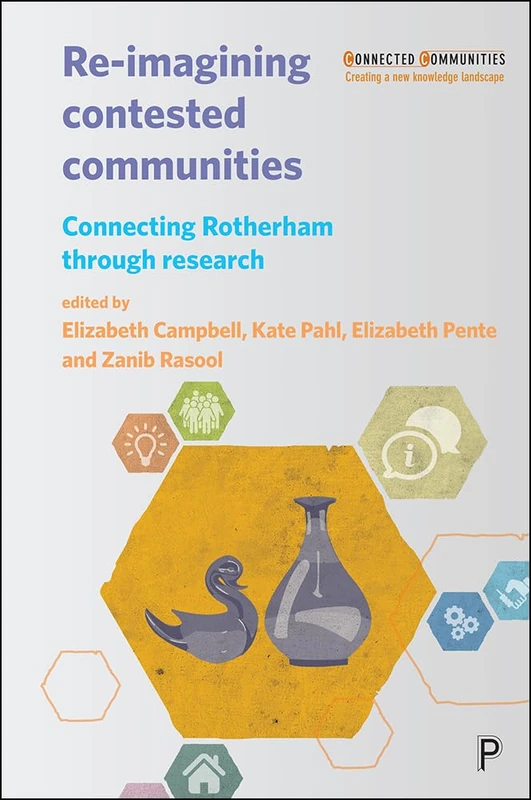 Re-imagining contested communities: Connecting Rotherham through Research