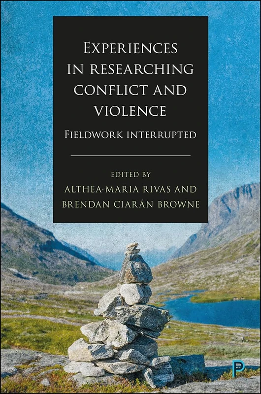 Experiences in researching conflict and violence: Fieldwork Interrupted