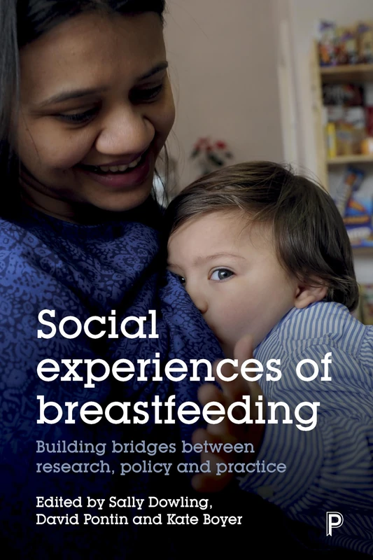 Social experiences of breastfeeding: Building Bridges between Research, Policy and Practice