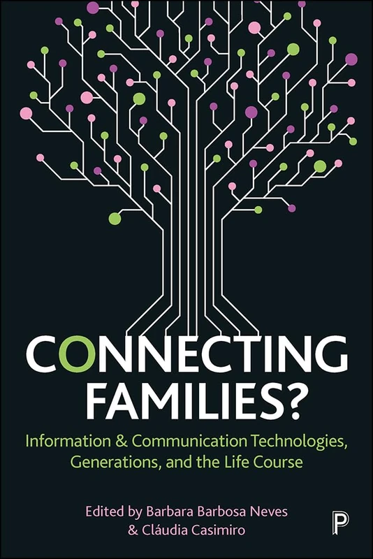 Connecting families?: Information & Communication Technologies, generations, and the life course