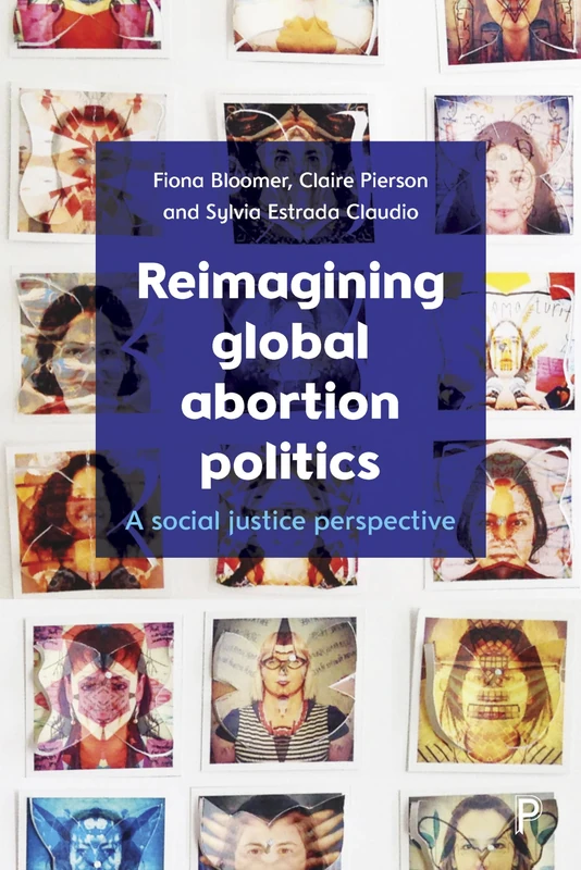 Reimagining global abortion politics: A Social Justice Perspective